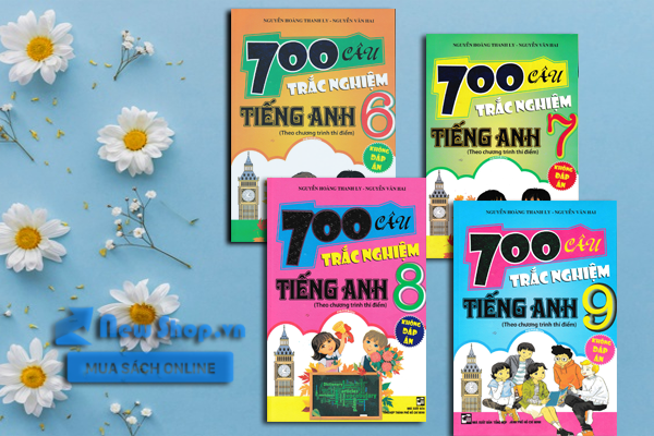 Combo 700 Câu Trắc Nghiệm Tiếng Anh Theo Chương Trình Thí Điểm Lớp 6 - 9 (Không Đáp Án)